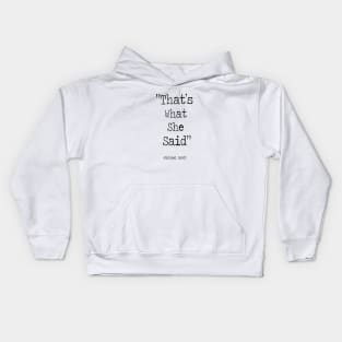 thats what she said Kids Hoodie